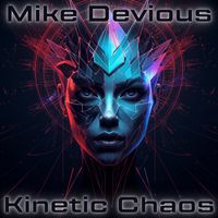 Mike Devious - KINETIC CHAOS