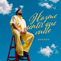 Rondón - Hazme Sentir Que Vuelo
