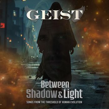 Geist - Between Shadow & Light (Explicit)