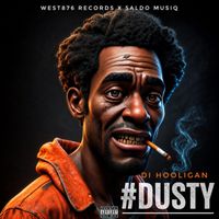 Di Hooligan - #Dusty