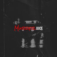 JUICE - Murder (Explicit)