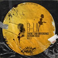 B-Liv - There's No Difference (Version 2024)