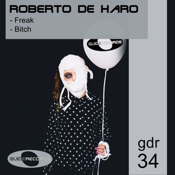 Roberto de Haro - Freak / Bitch (Explicit)