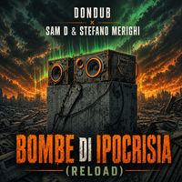 SAM D with STEFANO MERIGHI Meets Don Dub - Bombe di ipocrisia (Reload)