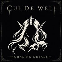 Cul De Well - Chasing Dryads
