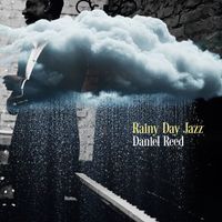 Daniel Reed - Rainy Day Jazz