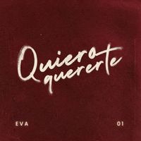 EVA - Quiero Quererte