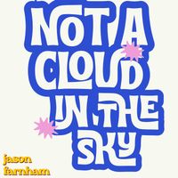 Jason Farnham - Not a Cloud in the Sky