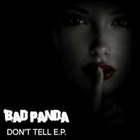 Bad Panda - Don't Tell - EP (Explicit)