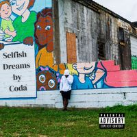 Coda - Selfish Dreams (Explicit)