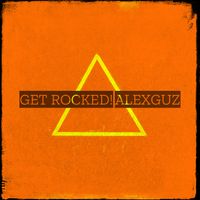 AlexGuz - Get Rocked!