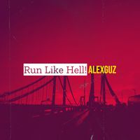 AlexGuz - Run Like Hell!