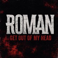 ROMAN - Get Out of My Head