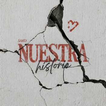 Sako - Nuestra Historia (Explicit)