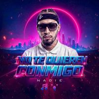 NADIE - No Te Quieren Conmigo