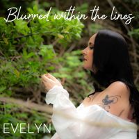 Evelyn - Blurred Within the Lines