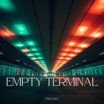 Psycho - Empty Terminal