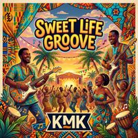 Kmk - Sweet Life Groove