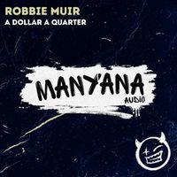 Robbie Muir - A Dollar A Quarter