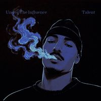 Talent - Under the Influence (Explicit)