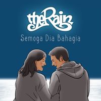 The Rain - Semoga Dia Bahagia