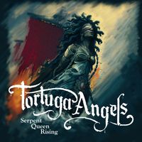 Tortuga Angels - Serpent Queen Rising