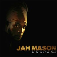 Jah Mason - No Matter the Time (Explicit)