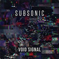 Subsonic - Void Signal