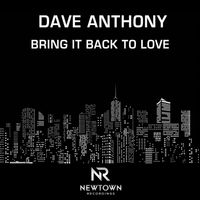 Dave Anthony - Bring It Back To Love