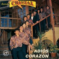 Banda Cristal - Adiós Corazón