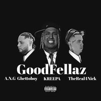 Kreepa - GoodFellaz (Explicit)
