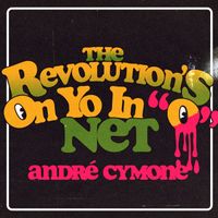 Andre Cymone - The Revolution's On Yo In "O" Net