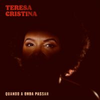 Teresa Cristina - Quando A Onda Passar