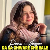 Raza Haqyar - Da Sa Ghware Che Rale