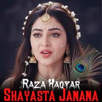 Raza Haqyar - Shayasta Janana