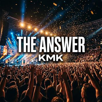 Kmk - The Answer