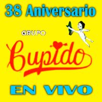 Grupo Cupido - 38 Aniversario (En Vivo)