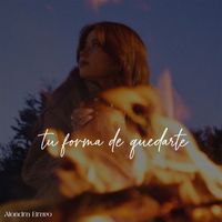 Alondra Bravo - tu forma de quedarte