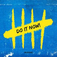 AlexGuz - Do It Now!
