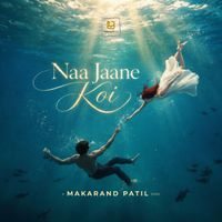 Makarand Patil - Naa Jaane Koi