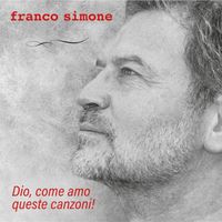 Franco Simone - Dio, come amo queste canzoni!