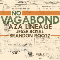 Aza Lineage - No Vagabond (feat. Jesse Royal & Brandon Rootz)