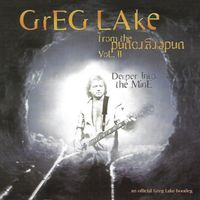 Greg Lake - From The Underground, Vol. II: Deeper Into The Mine