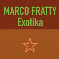 Marco Fratty - Exotika