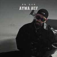 DB Gad - Aywa Ady