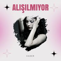 Kader - Alışılmıyor