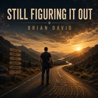 Brian David - Still Figuring It Out