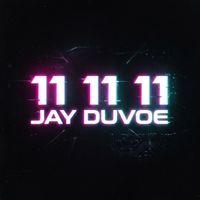 Jay Duvoe - 11 11 11 (Explicit)