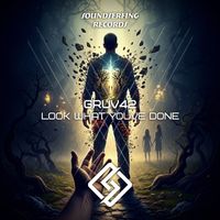 Gruv42 - Look What Youve Done
