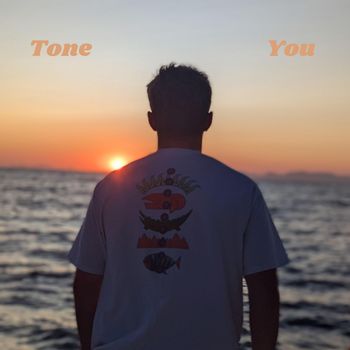 Tone - You